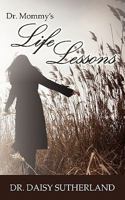 Dr. Mommy's Life Lessons 0982789548 Book Cover