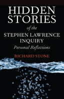 Hidden Stories of the Stephen Lawrence Inquiry: Personal Reflections 1447308476 Book Cover