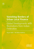 Vanishing Borders of Urban Local Finance: Global Developments with Illustrations from Indian Federation 9811953414 Book Cover