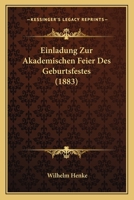 Einladung Zur Akademischen Feier Des Geburtsfestes (1883) 1120408636 Book Cover