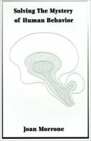 Solving the Mystery of Human Behavior 1588200507 Book Cover