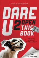 Dare U 2 Open This Book: 90 Ways to Rock Your Faith 0310742978 Book Cover
