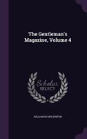 The Gentleman's Magazine, Volume 4 1356760090 Book Cover