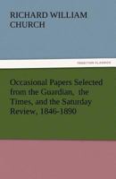 Occasional Papers, Selected From the Guardian, the Times, and the Saturday Review, 1846-1890; Volume 2 1511463732 Book Cover