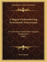 A Magyar Orokosodesi Jog Tervezetenek Vezereszmeje: Es A Torvenyes Orokosedest Targyazo Intezkedesel (1882) 1169485294 Book Cover
