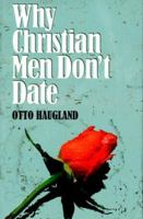 Why Christian Men Don't Date 1883893704 Book Cover