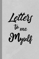 Letters to Me Myself: My Precious Memories --- Letters to Me when I Grow Up 1703254244 Book Cover