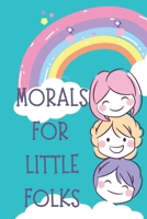 Morals For Little Folks - My First I Can Read Book: Responsibility For The Choices For Toddler & Kid| Both Boy & Girl | Learn to Read Simple Stories & ... Compassion Tolerance I Can Read That Book! B09834KBQ2 Book Cover