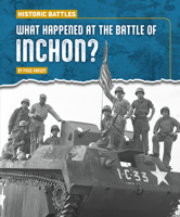 What Happened at the Battle of Inchon? 1482482223 Book Cover