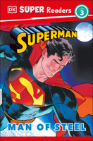 DK Super Readers Level 3 Superman Man of Steel 0593965760 Book Cover