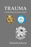 Trauma: A Collection of Short Stories 1941830420 Book Cover