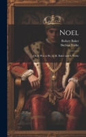 Noel: Or, It Was to Be, by R. Baker and S. Yorke 1241396140 Book Cover