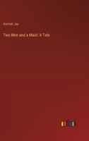 Two Men and a Maid: A Tale 3385329361 Book Cover