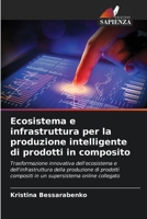Ecosistema e infrastruttura per la produzione intelligente di prodotti in composito (Italian Edition) 6209540414 Book Cover