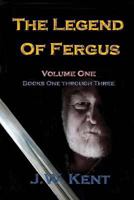 The Legend of Fergus: Volume One: Books One Through Three 1533443556 Book Cover
