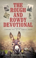 The Rough and Rowdy Devotional: Finding God in 50 Family Tales B0F7Y65WX8 Book Cover