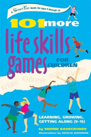 101 More Life Skills Games for Children: Learning, Growing, Getting Along (Ages 9-15) 0897934431 Book Cover