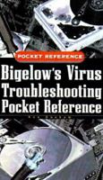 Bigelow's Virus Troubleshooting Pocket Reference (Pocket References (McGraw-Hill)) 0072126272 Book Cover