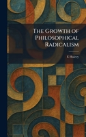 The Growth of Philosophical Radicalism 1025698975 Book Cover