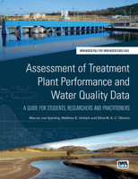 Assessment of Treatment Plant Performance and Water Quality Data: A Guide for Students, Researchers and Practitioners 1780409311 Book Cover