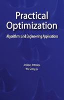 Practical Optimization: Algorithms and Engineering Applications 1441943838 Book Cover