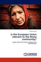 Is the European Union relevant to the Roma community?: Urgent calls and a Union cautious in its commitments 3845439270 Book Cover