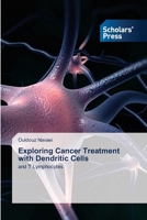 Exploring Cancer Treatment with Dendritic Cells 3639667018 Book Cover