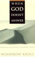 When God Doesn't Answer: Removing Roadblocks to Answered Prayer 0801057264 Book Cover