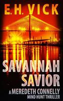 Savannah Savior: A Meredeth Connelly Mind Hunt Thriller 1951509188 Book Cover