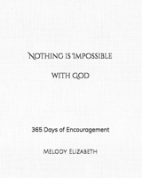 Nothing is Impossible with God: 365 Days of Encouragement B0F3JSQQD3 Book Cover