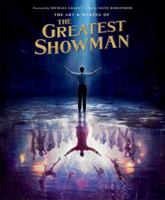 The Art & Making of The Greatest Showman 1788701542 Book Cover