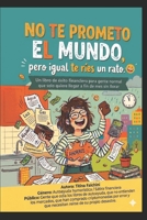 NO TE PROMETO EL MUNDO, PERO IGUAL TE RÍES UN RATO: Un libro de éxito financiero para gente normal que solo quiere llegar a fin de mes sin llorar (Spanish Edition) B0GY7Y8KMP Book Cover