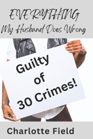 Everything My Husband Does Wrong: Finding the Humor in the Flawed and Swapping Frustration for Laughter B0DSF2MRL6 Book Cover