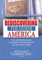 Rediscovering the Other America: The Continuing Crisis of Poverty and Inequality in the United States 0789020963 Book Cover