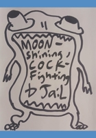 Moonshining, cockfighting and jail: a series of short stories by Bryan Rupp B0HGMY7PPQ Book Cover