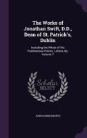 The Works Of The Rev. Jonathan Swift, D.d. ...: With Notes, Historical And Critical; Volume 7 1523212500 Book Cover