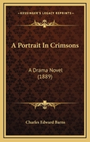 A Portrait In Crimsons: A Drama Novel 1144694795 Book Cover