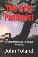 The First Pantheist: Philosophical and Religious Writings B0B676FQCD Book Cover