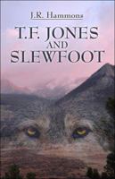 T.F. Jones and Slewfoot 1413789455 Book Cover