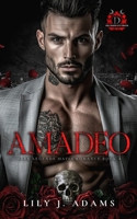 Amadeo (Dark Legends Mafia Romance Series, Book 4): Only Legends Live Forever B0FS7321TT Book Cover