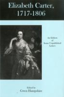 Elizabeth Carter, 1717-1806: An Edition of Some Unpublished Letters 0874139120 Book Cover