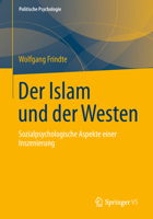 Der Islam Und Der Westen: Sozialpsychologische Aspekte Einer Inszenierung 3658031506 Book Cover