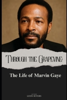 Through The Grapevine: The Life of Marvin Gaye B0FQ65X7P8 Book Cover