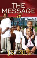 The Message: 16 Life Lessons for the Hip-hop Generation 0970610289 Book Cover