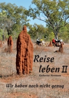 Reise leben II: WIr haben noch nicht genug (German Edition) 3695186631 Book Cover