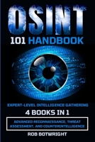OSINT 101 Handbook: Advanced Reconnaissance, Threat Assessment, And Counterintelligence 1839385464 Book Cover