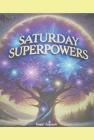 Saturday Superpowers 099577238X Book Cover
