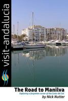 The Road to Manilva: Exploring the Forgotten Corner of the Costa del Sol 1523962895 Book Cover