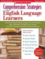 Comprehension Strategies for English Language Learners: 30 Research-Based Reading Strategies That Help Students Read, Understand, and Really Learn Content ... Nonfiction Materials (Teaching Strategies 0439554284 Book Cover