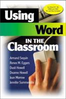 Using Word in the Classroom 0761978836 Book Cover